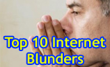 Top Ten Internet Blunders